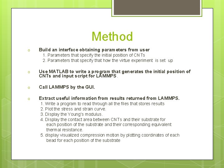 Method o Build an interface obtaining parameters from user 1. Parameters that specify the