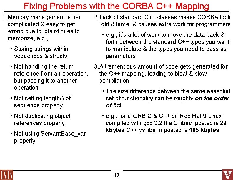 Fixing Problems with the CORBA C++ Mapping 1. Memory management is too complicated &
