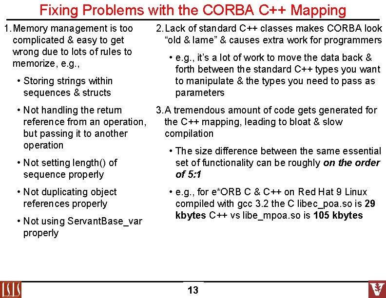 Fixing Problems with the CORBA C++ Mapping 1. Memory management is too complicated & Fixing Problems with the CORBA C++ Mapping 1. Memory management is too complicated &