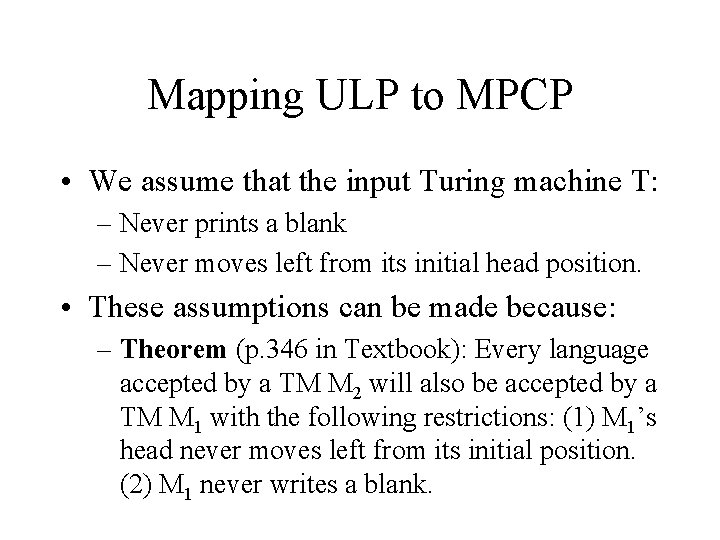 Mapping ULP to MPCP • We assume that the input Turing machine T: –