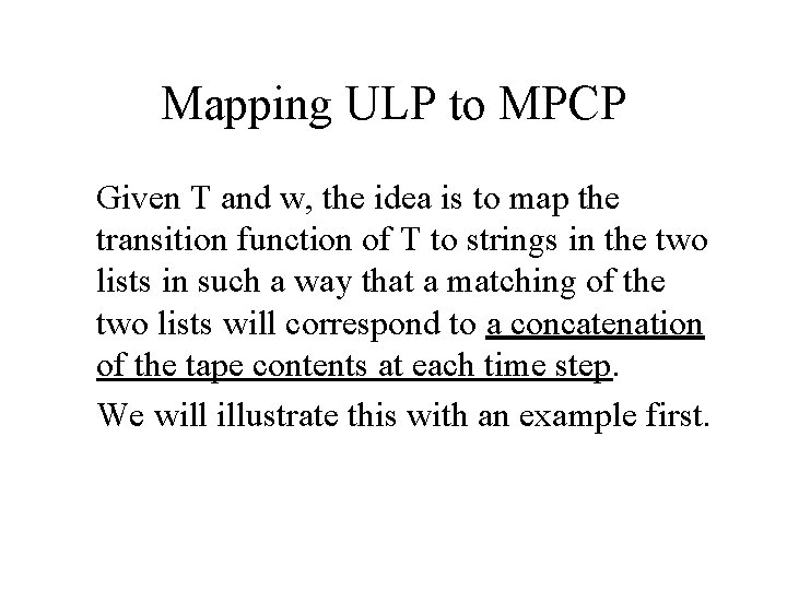 Mapping ULP to MPCP Given T and w, the idea is to map the