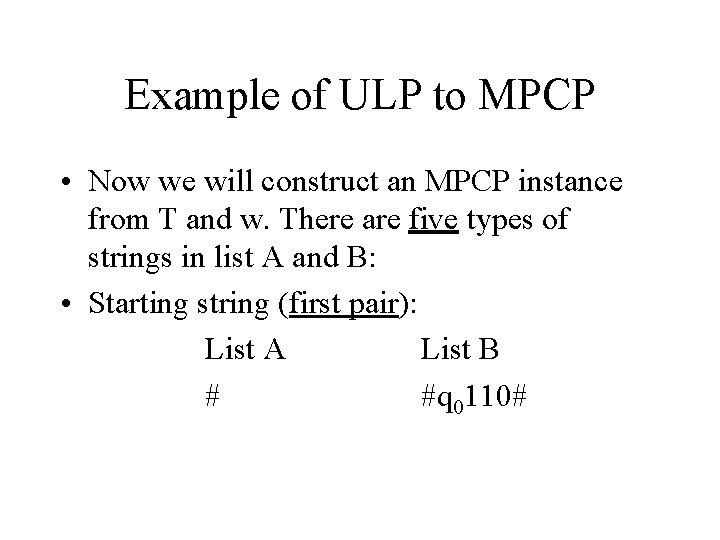 Example of ULP to MPCP • Now we will construct an MPCP instance from
