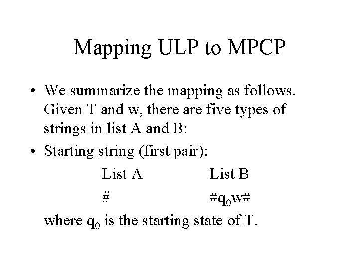 Mapping ULP to MPCP • We summarize the mapping as follows. Given T and
