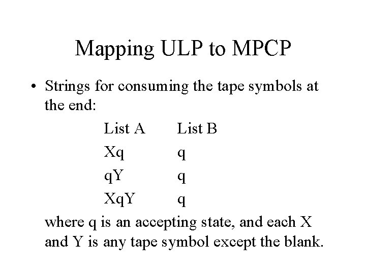 Mapping ULP to MPCP • Strings for consuming the tape symbols at the end: