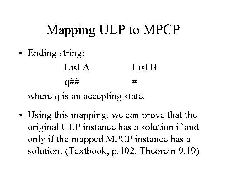 Mapping ULP to MPCP • Ending string: List A List B q## # where