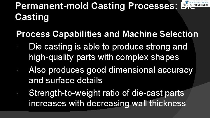 Permanent-mold Casting Processes: Die Casting Process Capabilities and Machine Selection Die casting is able