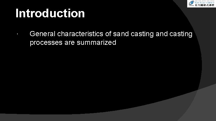 Introduction General characteristics of sand casting processes are summarized 