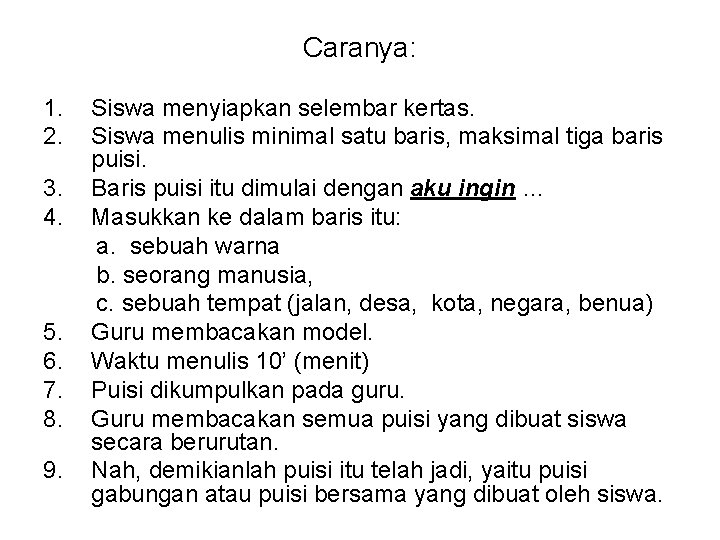 Caranya: 1. 2. 3. 4. 5. 6. 7. 8. 9. Siswa menyiapkan selembar kertas.