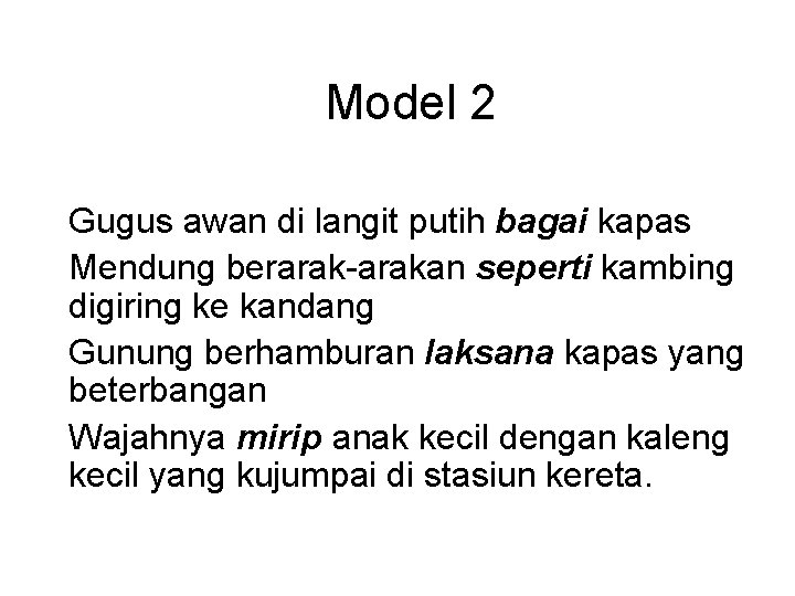 Model 2 Gugus awan di langit putih bagai kapas Mendung berarak-arakan seperti kambing digiring