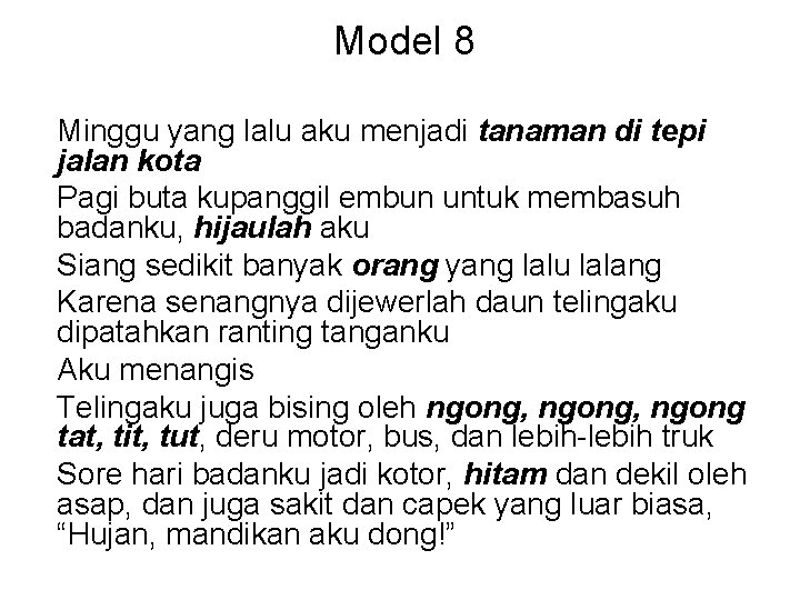 Model 8 Minggu yang lalu aku menjadi tanaman di tepi jalan kota Pagi buta