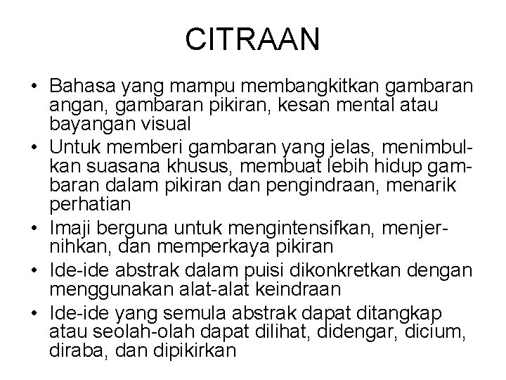 CITRAAN • Bahasa yang mampu membangkitkan gambaran angan, gambaran pikiran, kesan mental atau bayangan