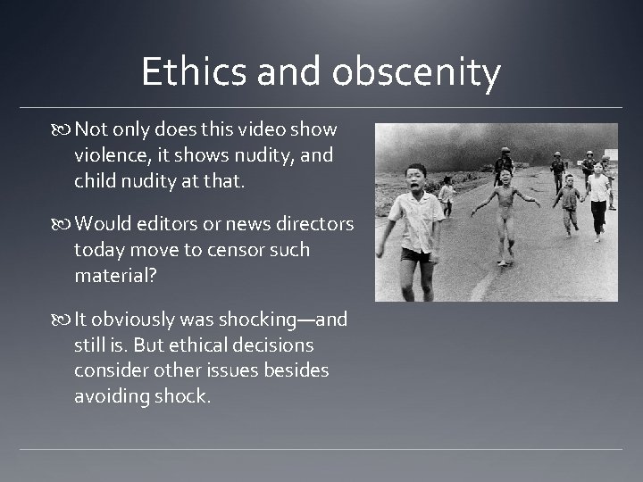 Ethics and obscenity Not only does this video show violence, it shows nudity, and Ethics and obscenity Not only does this video show violence, it shows nudity, and