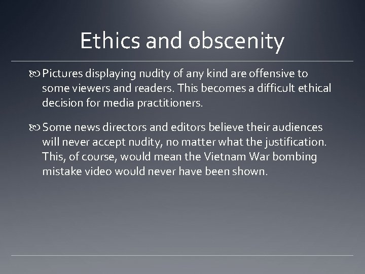 Ethics and obscenity Pictures displaying nudity of any kind are offensive to some viewers Ethics and obscenity Pictures displaying nudity of any kind are offensive to some viewers