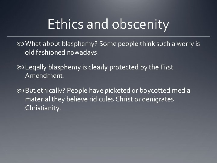 Ethics and obscenity What about blasphemy? Some people think such a worry is old Ethics and obscenity What about blasphemy? Some people think such a worry is old