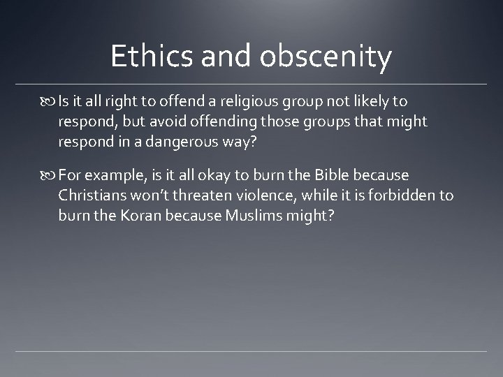 Ethics and obscenity Is it all right to offend a religious group not likely Ethics and obscenity Is it all right to offend a religious group not likely