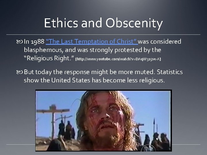 Ethics and Obscenity In 1988 “The Last Temptation of Christ” was considered blasphemous, and Ethics and Obscenity In 1988 “The Last Temptation of Christ” was considered blasphemous, and