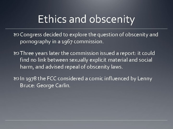 Ethics and obscenity Congress decided to explore the question of obscenity and pornography in Ethics and obscenity Congress decided to explore the question of obscenity and pornography in