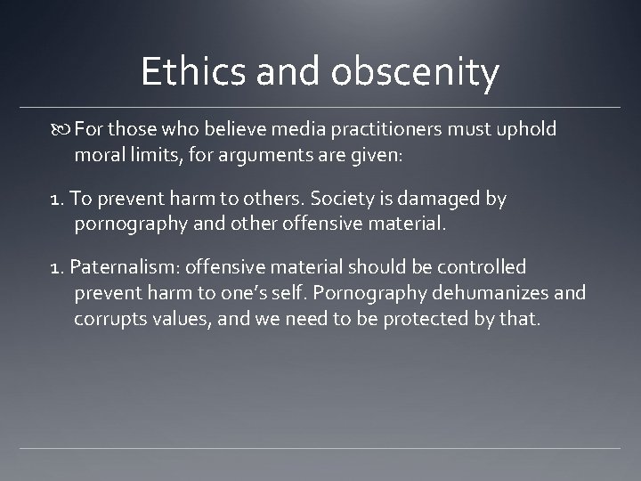 Ethics and obscenity For those who believe media practitioners must uphold moral limits, for Ethics and obscenity For those who believe media practitioners must uphold moral limits, for