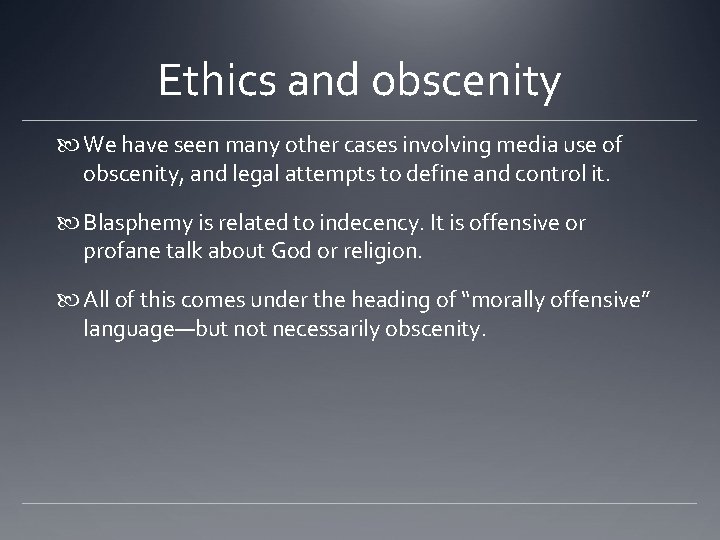 Ethics and obscenity We have seen many other cases involving media use of obscenity, Ethics and obscenity We have seen many other cases involving media use of obscenity,