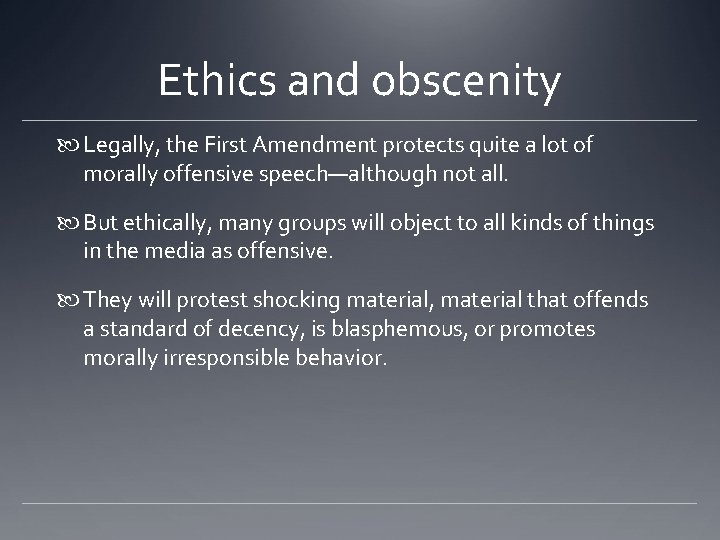 Ethics and obscenity Legally, the First Amendment protects quite a lot of morally offensive Ethics and obscenity Legally, the First Amendment protects quite a lot of morally offensive
