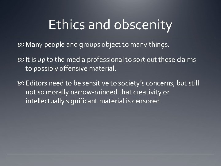 Ethics and obscenity Many people and groups object to many things. It is up Ethics and obscenity Many people and groups object to many things. It is up