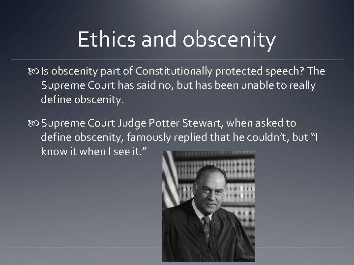 Ethics and obscenity Is obscenity part of Constitutionally protected speech? The Supreme Court has Ethics and obscenity Is obscenity part of Constitutionally protected speech? The Supreme Court has
