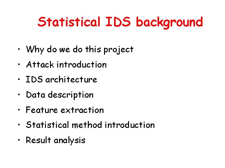 Statistical IDS background • Why do we do this project • Attack introduction •