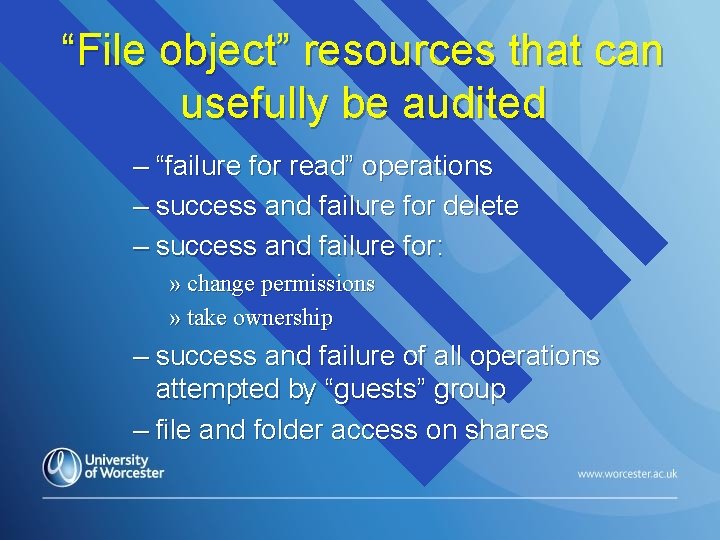 “File object” resources that can usefully be audited – “failure for read” operations –