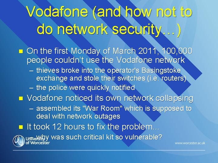 Vodafone (and how not to do network security…) n On the first Monday of