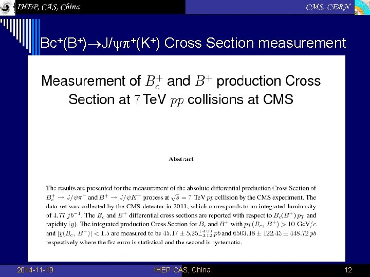 Bc+(B+) J/ +(K+) Cross Section measurement 2014 -11 -19 IHEP CAS, China 12 