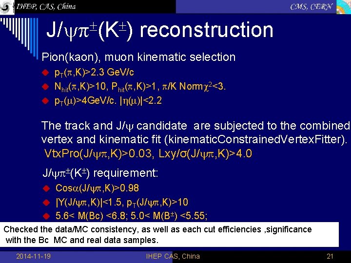  J/ (K ) reconstruction Pion(kaon), muon kinematic selection u p. T( , K)>2.