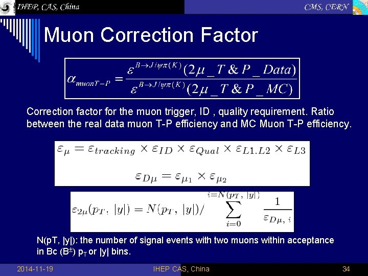  Muon Correction Factor Correction factor for the muon trigger, ID , quality requirement.