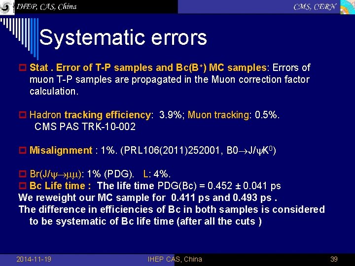 Systematic errors p Stat. Error of T-P samples and Bc(B+) MC samples: Errors of