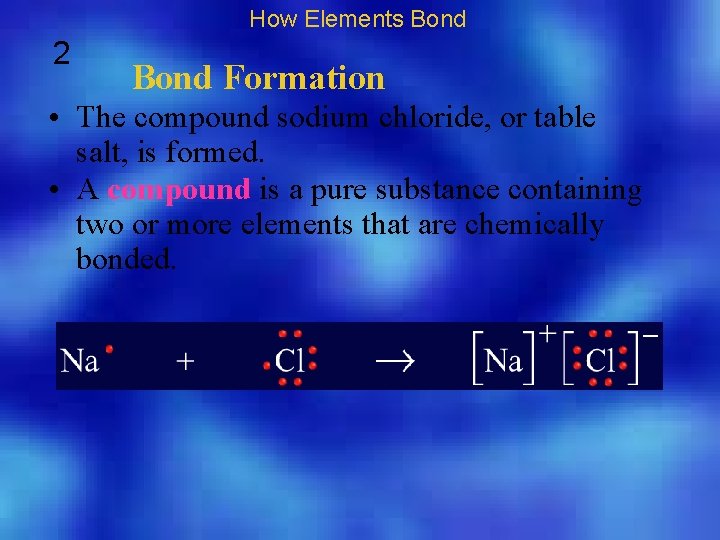 Ionic Covalent and Metallic bonding How Elements Bond