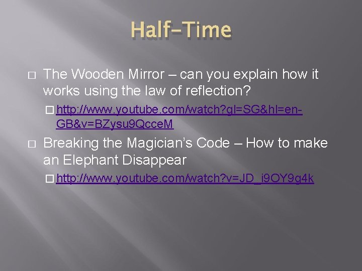 Half-Time � The Wooden Mirror – can you explain how it works using the