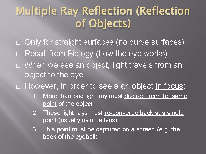 Multiple Ray Reflection (Reflection of Objects) � � Only for straight surfaces (no curve