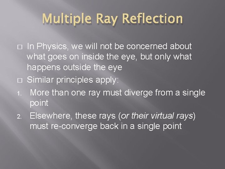 Multiple Ray Reflection � � 1. 2. In Physics, we will not be concerned