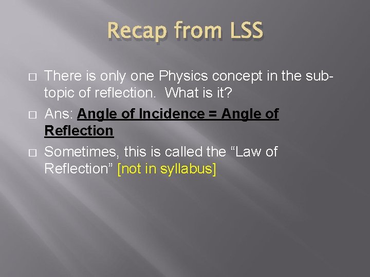Recap from LSS � � � There is only one Physics concept in the