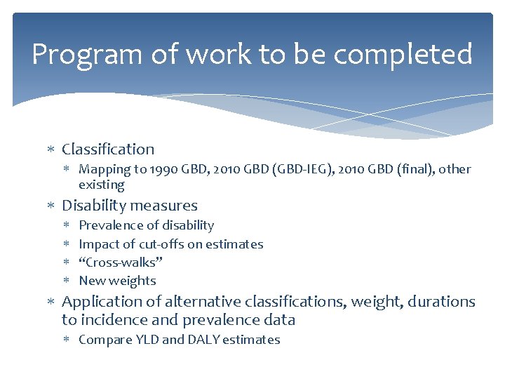 Program of work to be completed Classification Mapping to 1990 GBD, 2010 GBD (GBD-IEG),