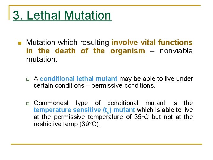 3. Lethal Mutation n Mutation which resulting involve vital functions in the death of