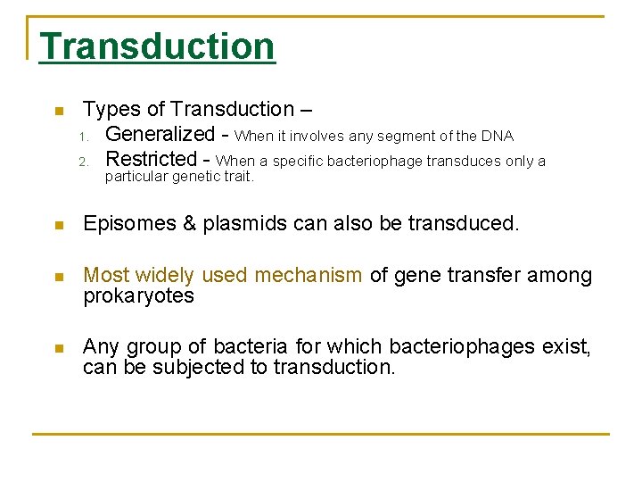 Transduction n Types of Transduction – 1. Generalized - When it involves any segment