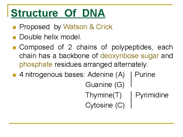 Structure Of DNA Proposed by Watson & Crick. n Double helix model. n Composed