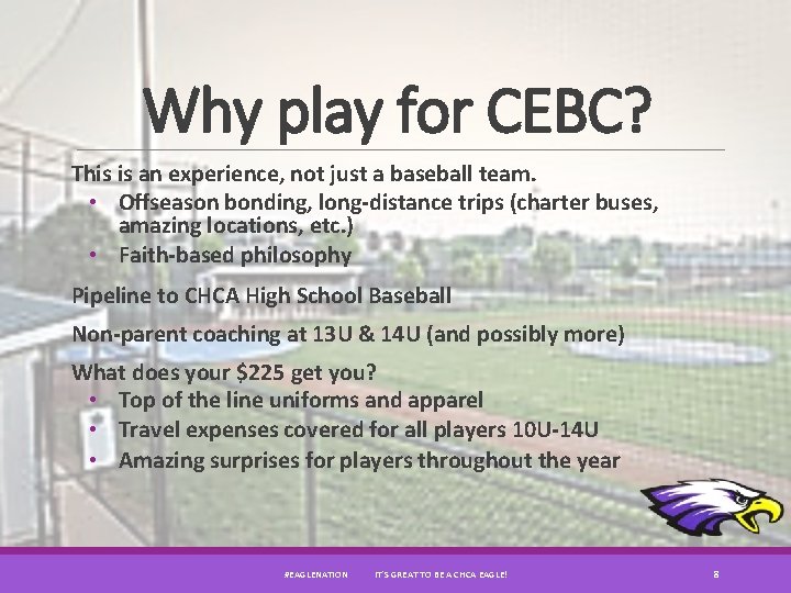 Why play for CEBC? This is an experience, not just a baseball team. •