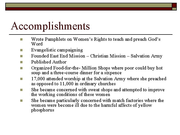 Accomplishments n n n n Wrote Pamphlets on Women’s Rights to teach and preach