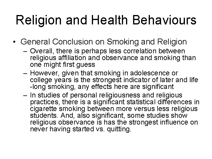 Religion and Health Behaviours • General Conclusion on Smoking and Religion – Overall, there