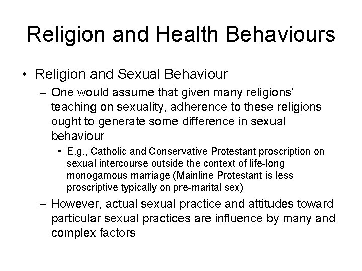 Religion and Health Behaviours • Religion and Sexual Behaviour – One would assume that