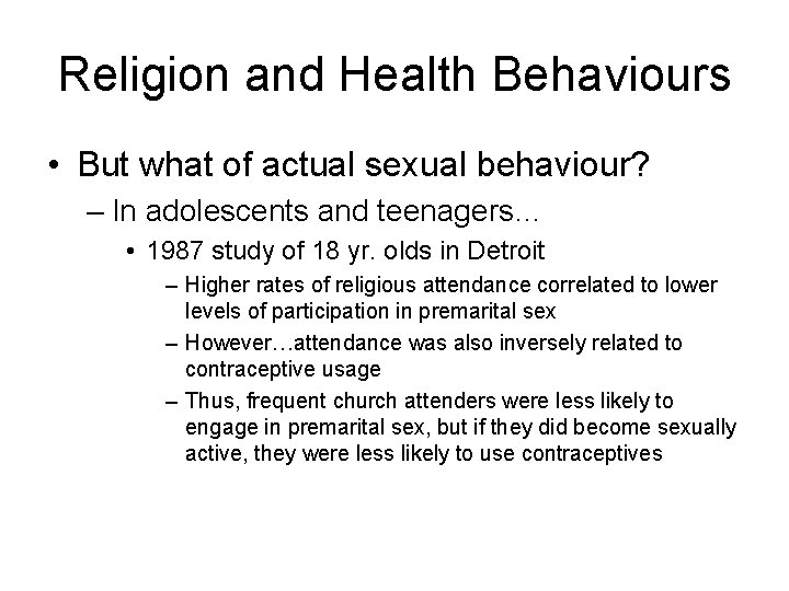 Religion and Health Behaviours • But what of actual sexual behaviour? – In adolescents
