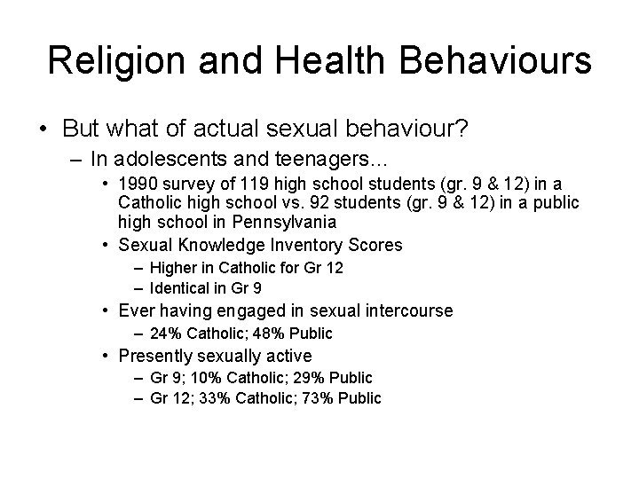 Religion and Health Behaviours • But what of actual sexual behaviour? – In adolescents