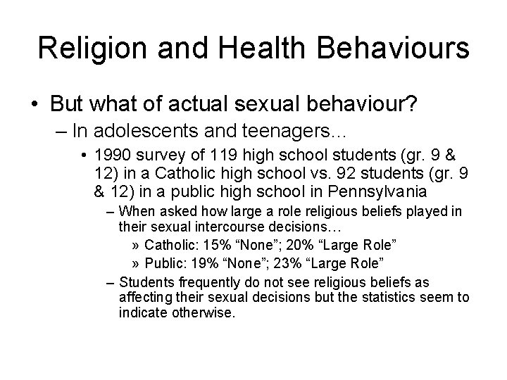 Religion and Health Behaviours • But what of actual sexual behaviour? – In adolescents