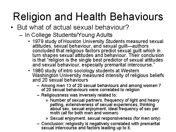 Religion and Health Behaviours • But what of actual sexual behaviour? – In College